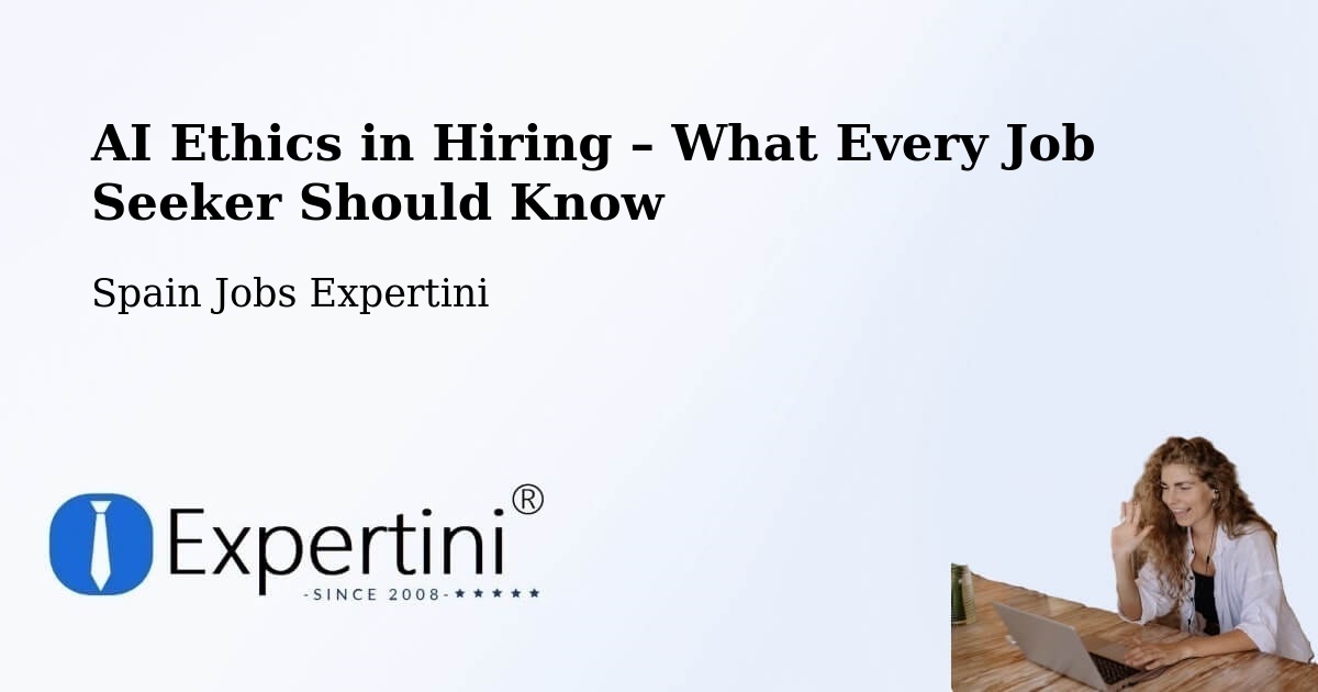 AI Ethics in Recruitment & Hiring – Chamartín - Chamartín, Spain Jobs Expertini