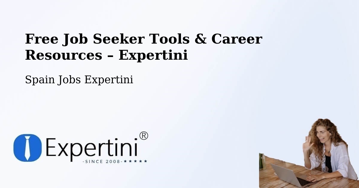 Free Job Seeker Tools & Career Resources – Chamartín - Chamartín, Spain Jobs Expertini