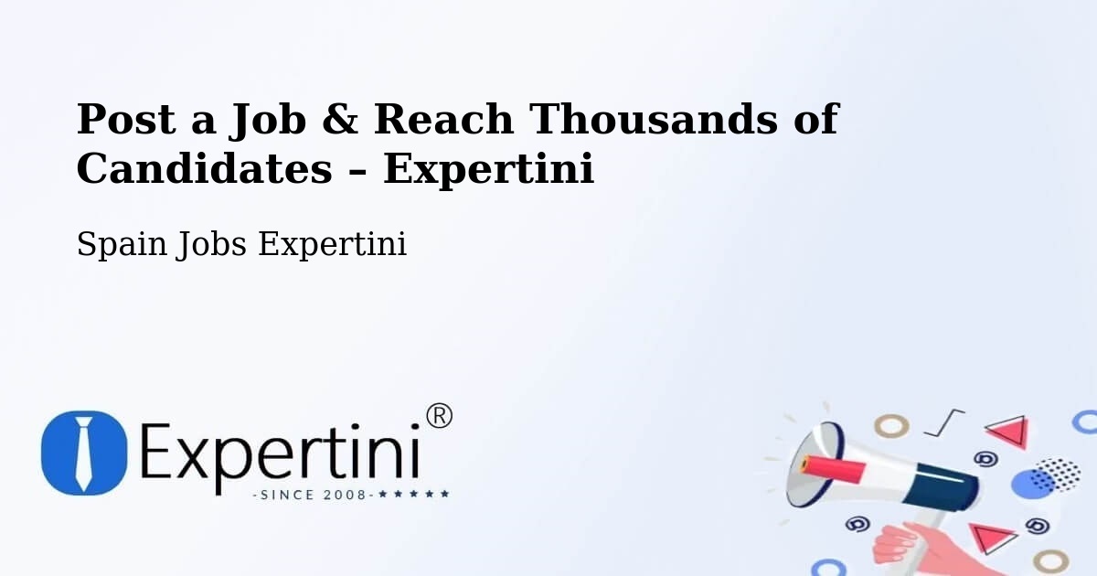 Post a Job in Chamartín – Hire the Right Talent - Chamartín, Spain Jobs Expertini