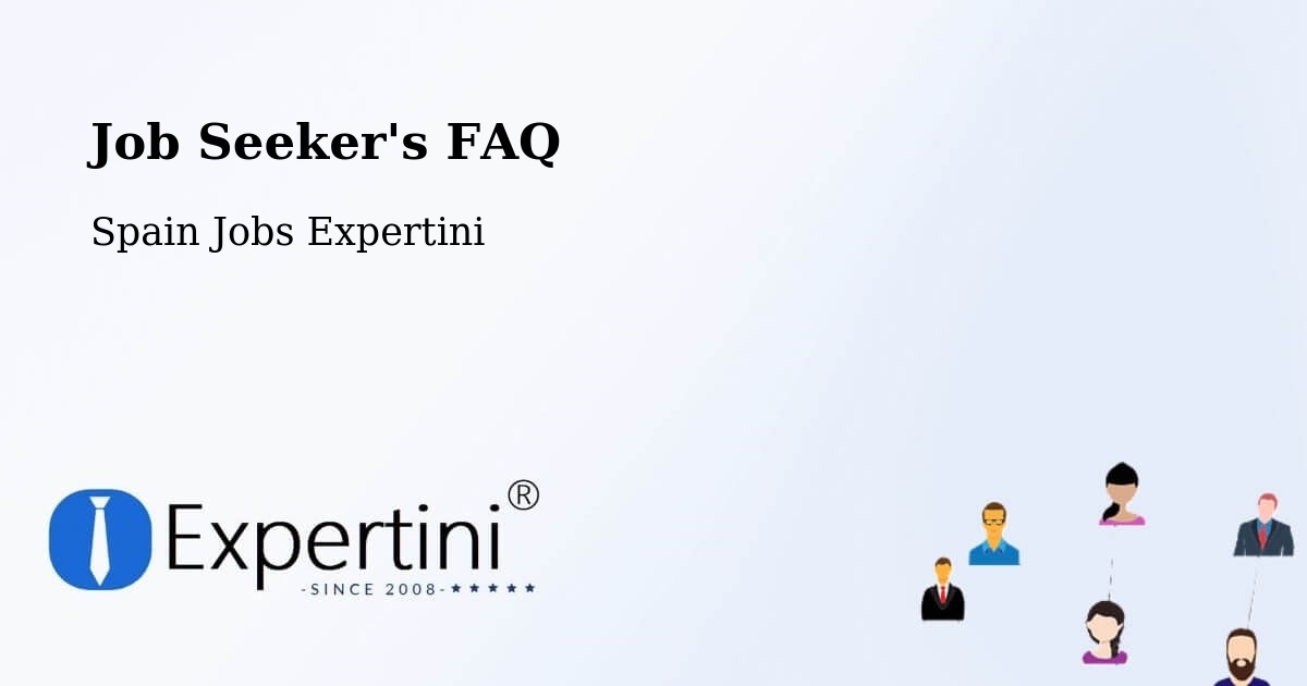 Job Seeker FAQ – Chamartín - Spain Jobs Expertini