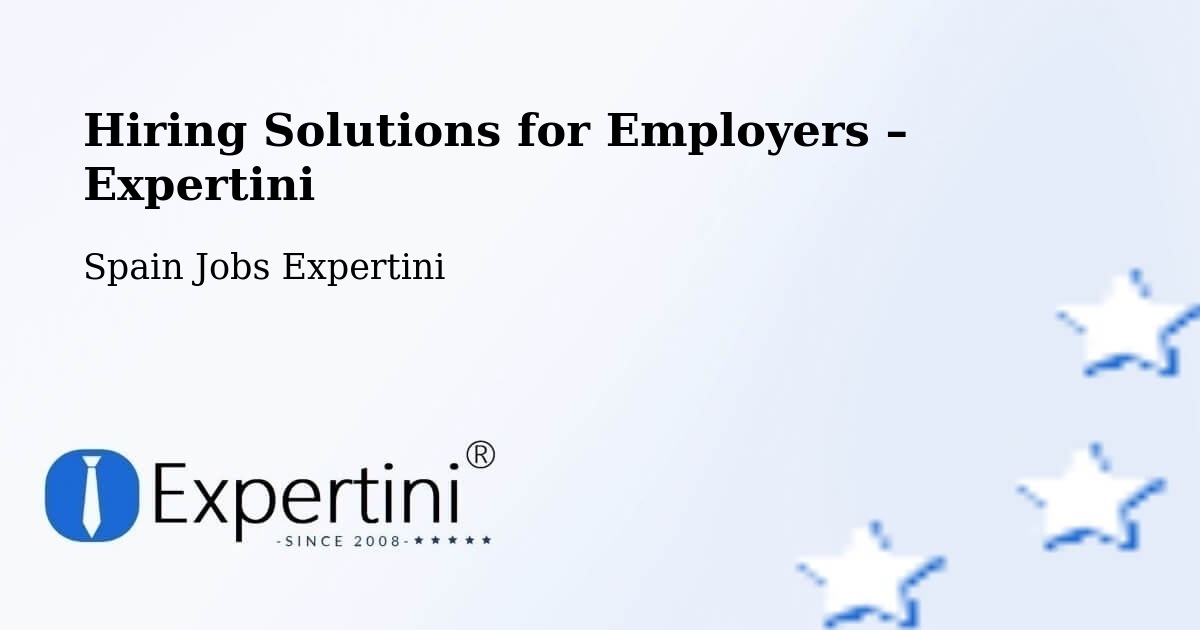 Hiring Solutions for Employers in Chamartín - Chamartín, Spain Jobs Expertini